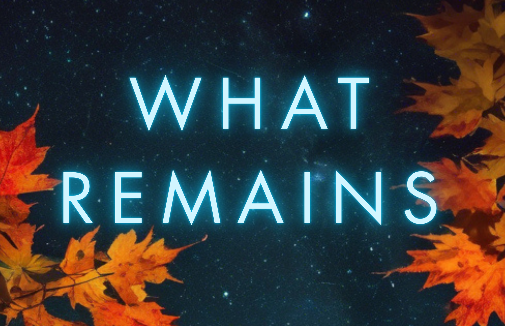 What Remains: Table of Contents
