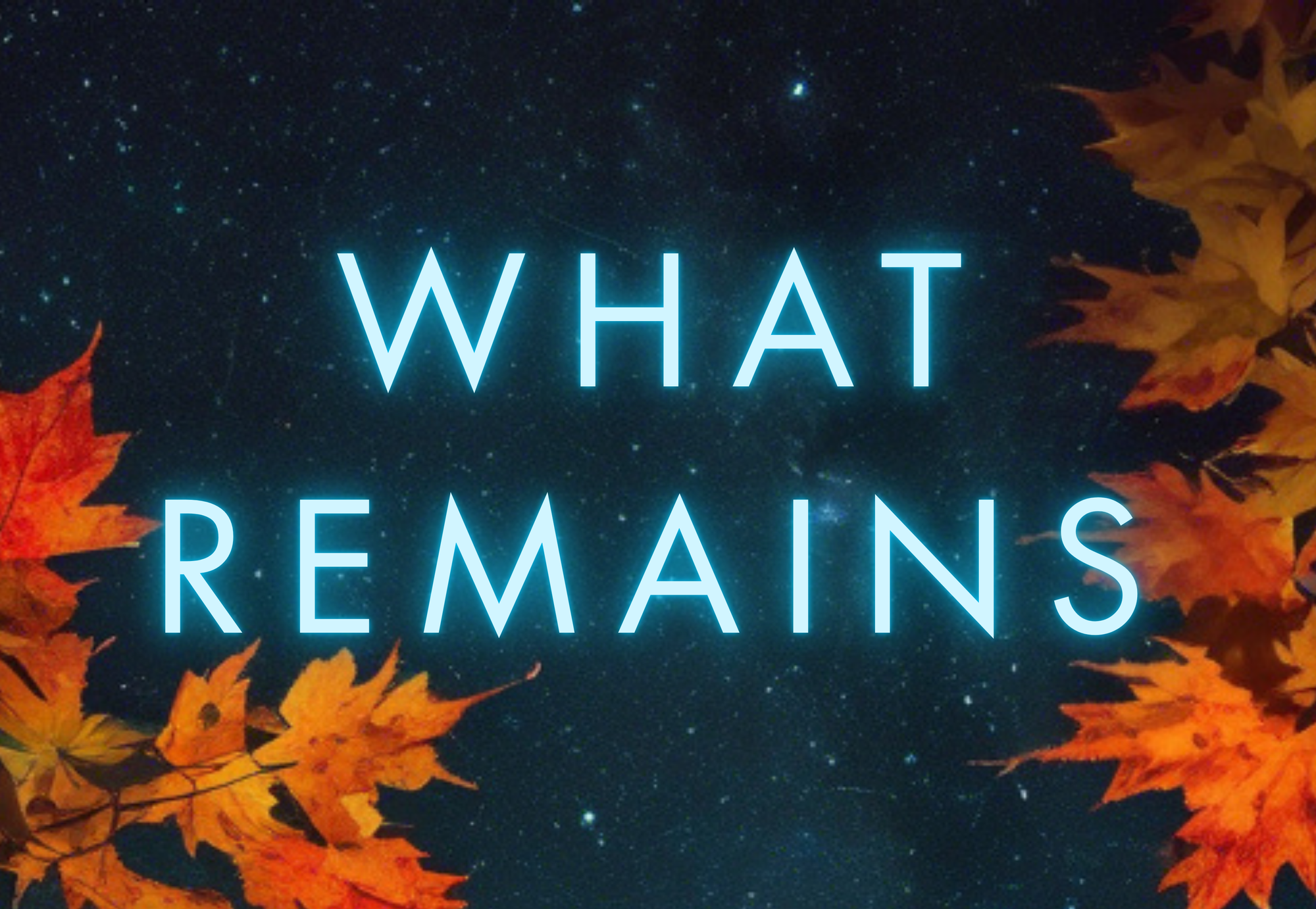 WHAT REMAINS Chapter 8: The Circle