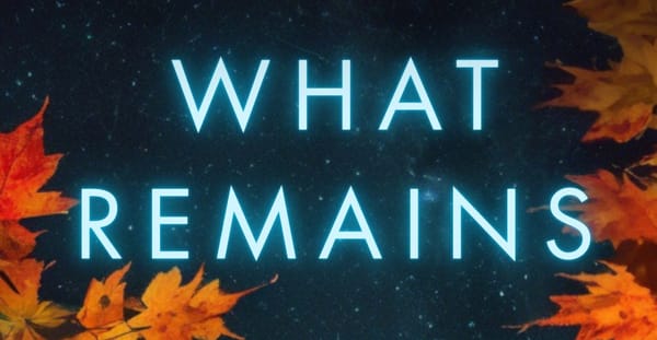 WHAT REMAINS, Chapter 10: Busted